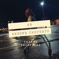 on second thoughts by george griffiths