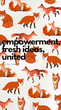 an image of foxes with the words'empowerment, fresh ideas, united'