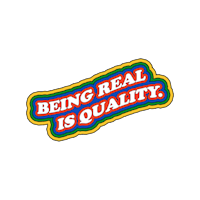 being real is quality sticker