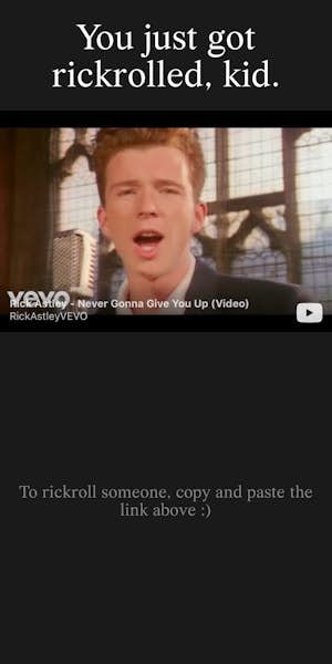Get Rickrolled The Rick Roll Website