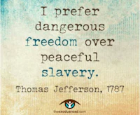 i prefer dangerous freedom over peaceful slavery by thomas jefferson