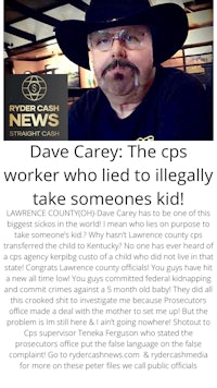 dave carey, the cps worker who illegally took someone's kid