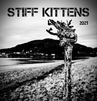 a black and white photo of a stick with the words stiff kittens 2021