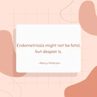 endometriosis might not be fatal, but despair is