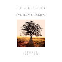 recovery i've been thinking