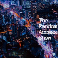 The Random Access Show