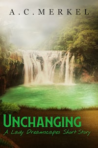 Unchanging cover by A.C. Merkel. Green tinted waterfall surrounded by lush vegetation 