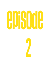 a yellow logo with the words'episode 2'on it