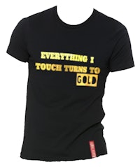 everything i touch turns to gold t-shirt