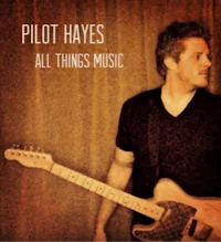 pilot hayes - all things music