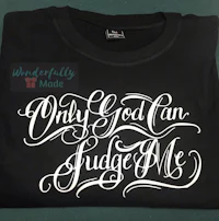 only god can judge me t-shirt