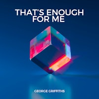 that's enough for me by george griffiths