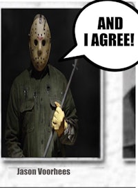 jason voorhees and i agree