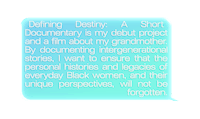 defining destiny a short documentary is my abject project and a film about my grandmother
