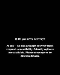 q do you offer delivery? yes we can arrange delivery on request, available accessibility friendly options