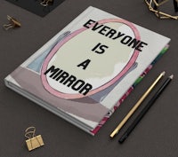 everyone is a mirror notebook