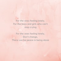 for the ones feeling lonely for the boys and girls who can't stop crying