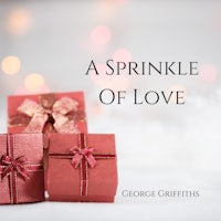 a sprinkle of love by george griffiths