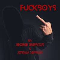 the cover of fuckboys by george griffiths and joshua hessler