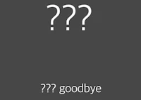 a black background with the words goodbye?