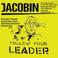 the cover of jacobin's 'follow your leader'