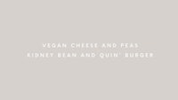 vegan cheese and peas kidney bean and quin burger