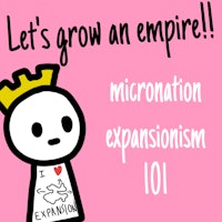 let's grow an empire micronation expansion 101