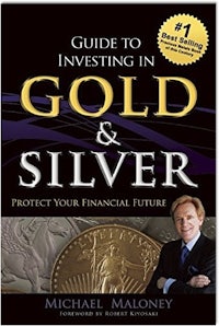 michael malone's guide to investing in gold and silver protect your financial future