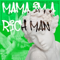 mama i'm a rich man