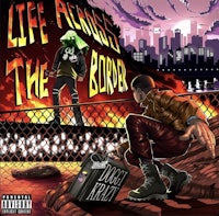 the cover of the album life against the border