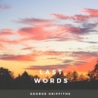 the cover of last words by george griffiths