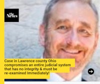 case lawrence county ohio compromises an entire judicial system that has no integrity and must be re-examined