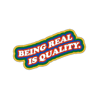 being real is quality sticker