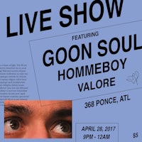 a flyer for a live show featuring goon soul homeboy vale