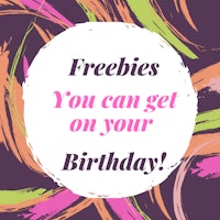 freebies you can get on your birthday