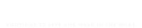 continue to live live and walk in the word