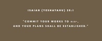 isaiah yeshua 21 commit your works to me and your plans shall be established