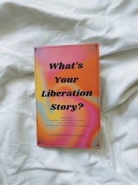what's your liberation story?