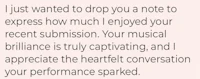 just wanted to drop a note to express how much i enjoyed your submission