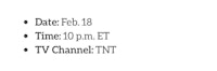 date feb 18 time 10 pm ft tv channel tnt