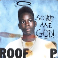 so help me god - roof p