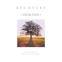 recovery from pain by george griffiths