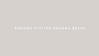 banana stuffed banana bread