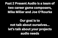 past present audio is a team of two career game composers, mike miller and joe roule