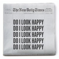 a newspaper with the words do i look happy i look happy