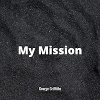 my mission by george griffiths
