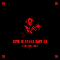 love is gonna save us