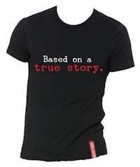 based on a true story t-shirt
