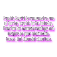 psychic crystal is released one of the top psychic in the industry for accurate readings and