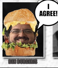 i agree ben burgeris - i agree ben burgeris - i agree ben burgeris -